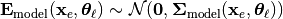 \mathbf{E}_\mathrm{model}(\mathbf{x}_e,\bm{\theta}_\ell) \sim \mathcal{N}(\mathbf{0}, \bm{\Sigma}_\mathrm{model}(\mathbf{x}_e,\bm{\theta}_\ell))