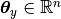 \bm\theta_y\in\mathbb{R}^n